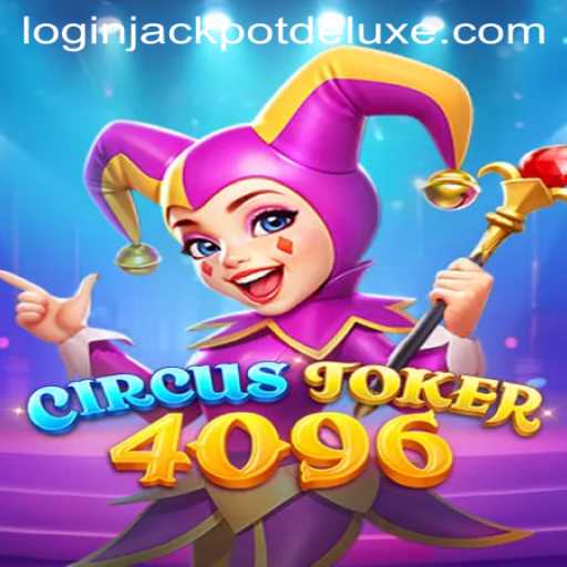 CircusJoker4096: The Ultimate JACKPOTDELUXE Experience
