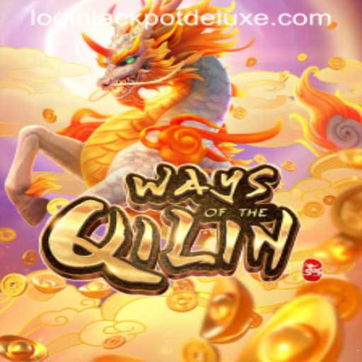Explore the Myths and Fortune in WaysoftheQilin: JACKPOTDELUXE Edition
